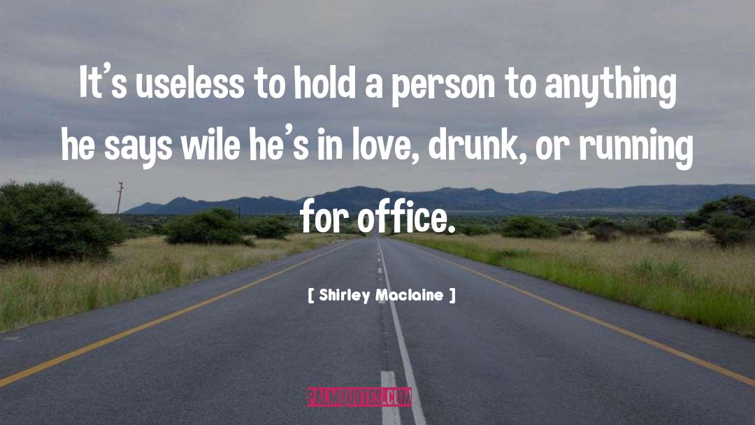 Running For Office quotes by Shirley Maclaine