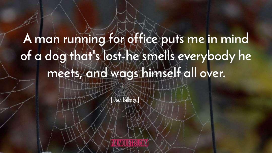 Running For Office quotes by Josh Billings