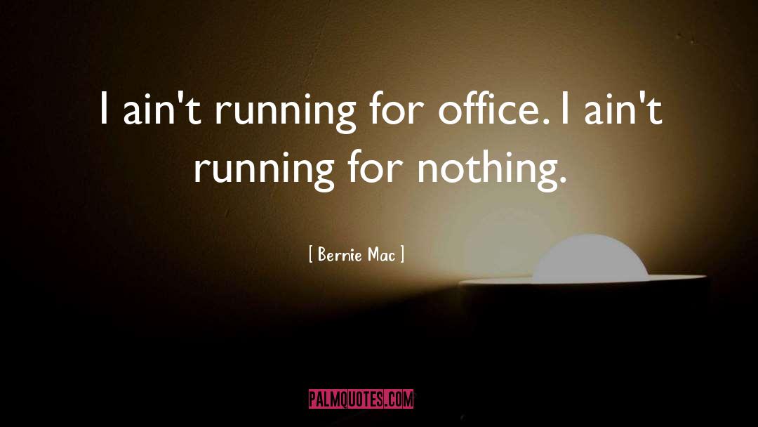 Running For Office quotes by Bernie Mac
