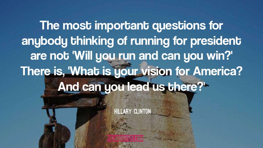 Running For President quotes by Hillary Clinton