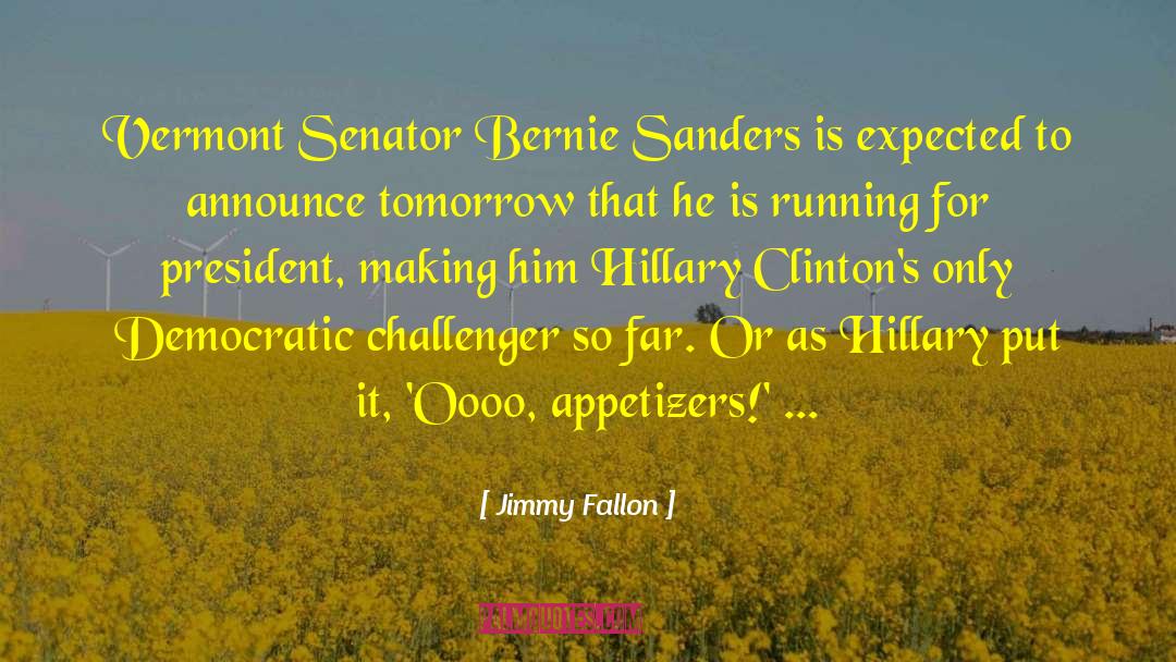 Running For President quotes by Jimmy Fallon