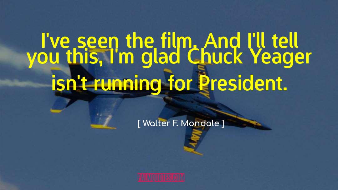 Running For President quotes by Walter F. Mondale