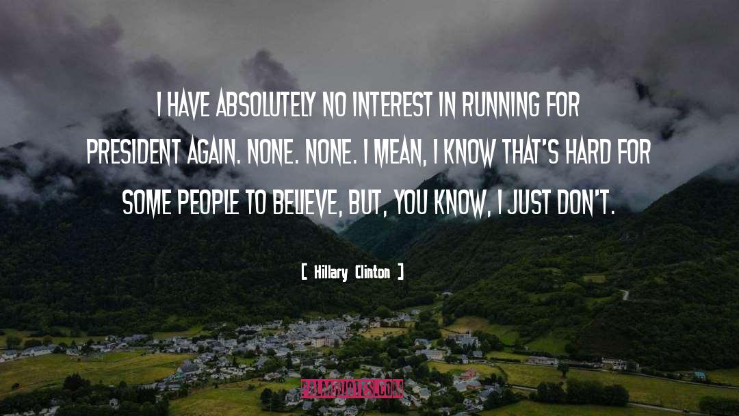 Running For President quotes by Hillary Clinton