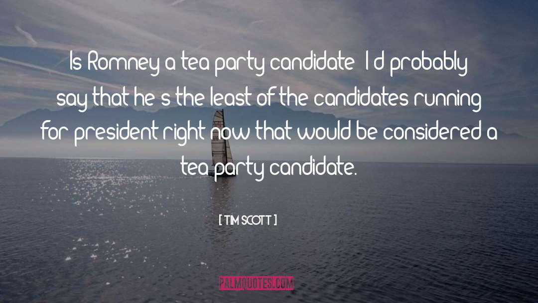 Running For President quotes by Tim Scott