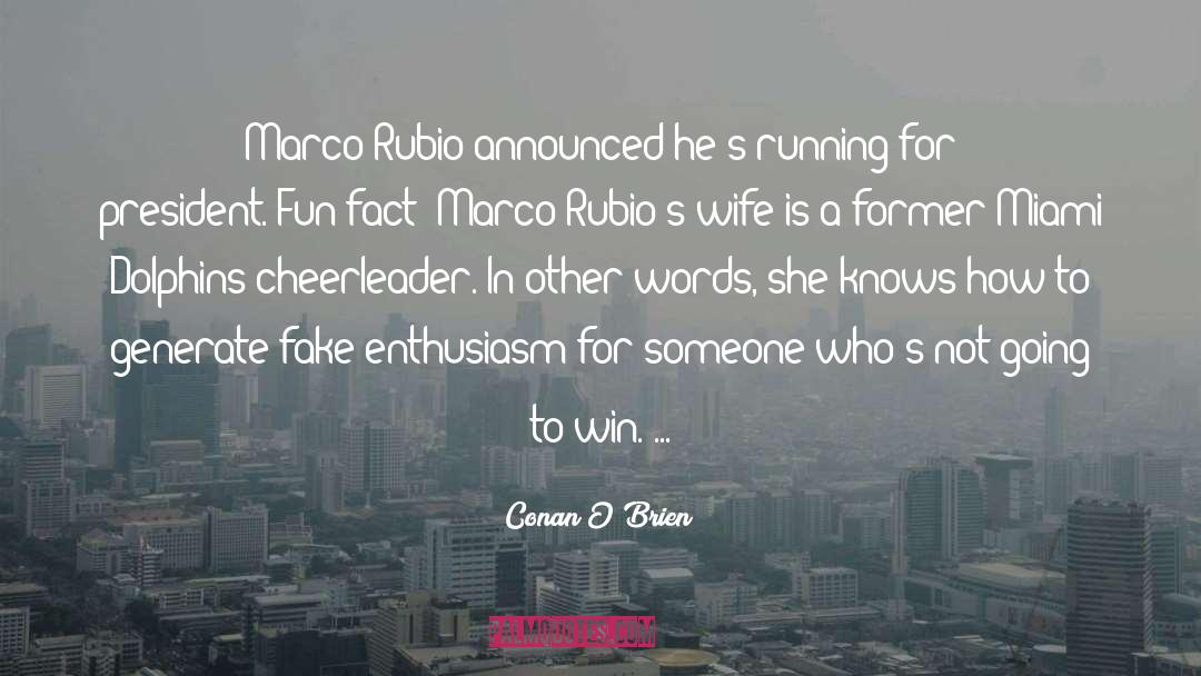 Running For President quotes by Conan O'Brien
