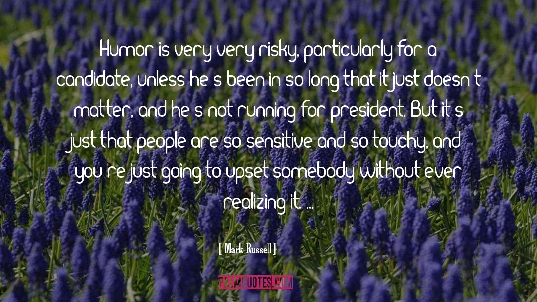 Running For President quotes by Mark Russell
