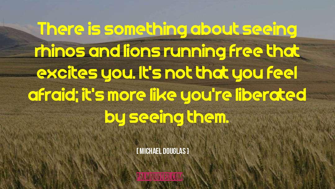 Running Free quotes by Michael Douglas