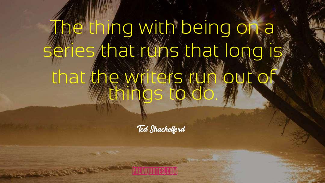 Running Free quotes by Ted Shackelford