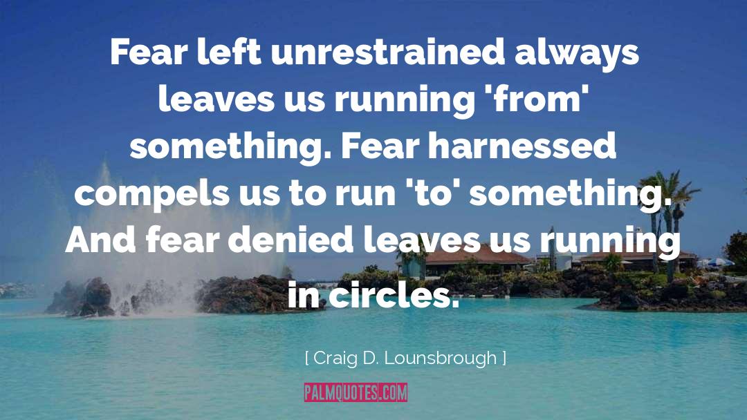 Running In Circles quotes by Craig D. Lounsbrough