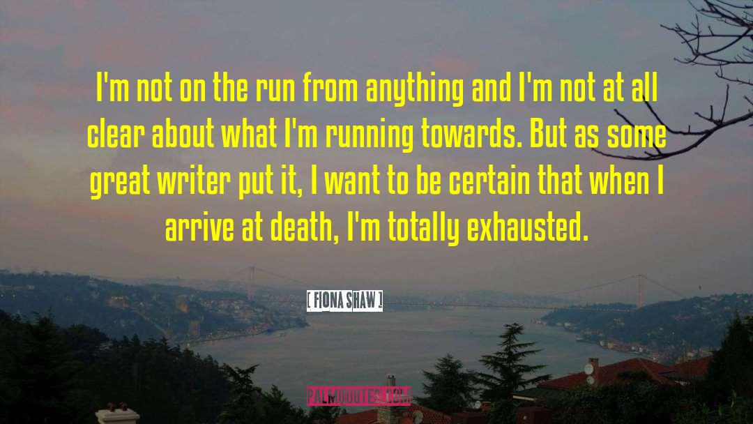 Running Junkie quotes by Fiona Shaw