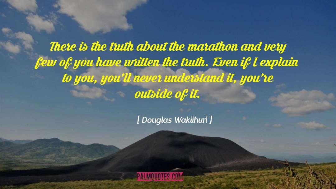 Running Marathon quotes by Douglas Wakiihuri