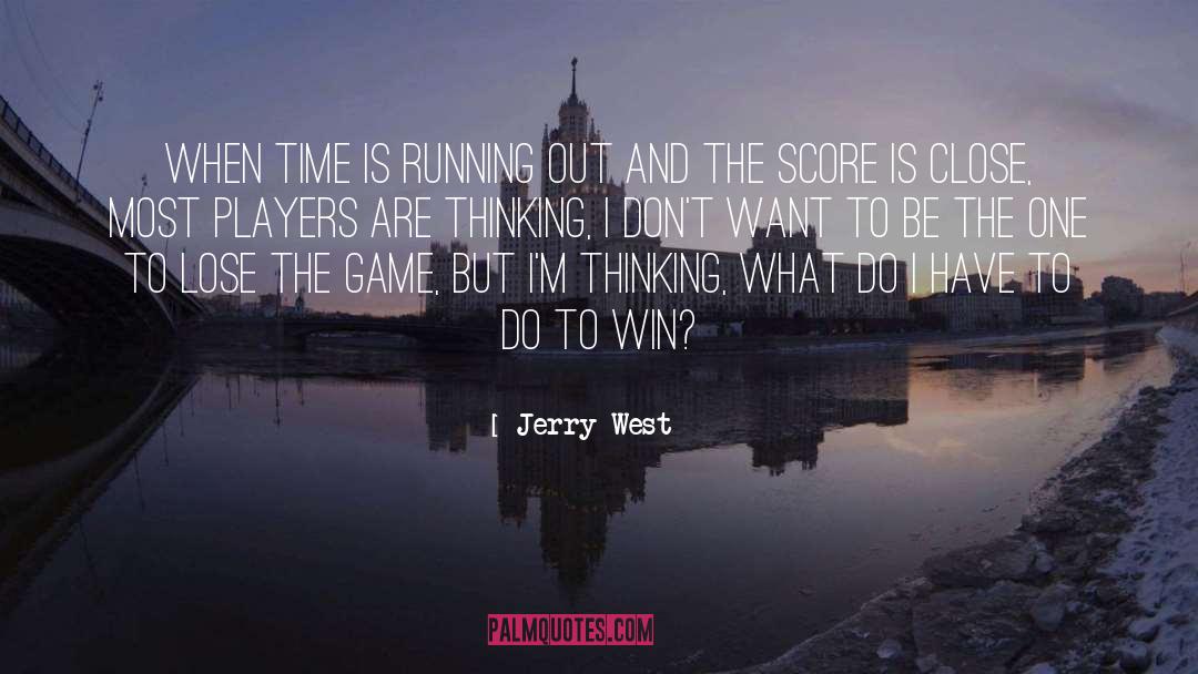 Running Out quotes by Jerry West