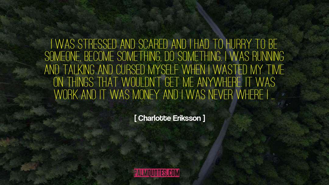 Running Scared quotes by Charlotte Eriksson