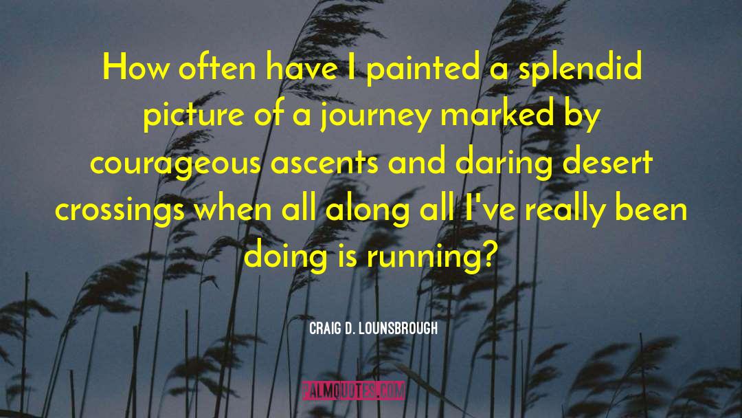 Running Scared quotes by Craig D. Lounsbrough