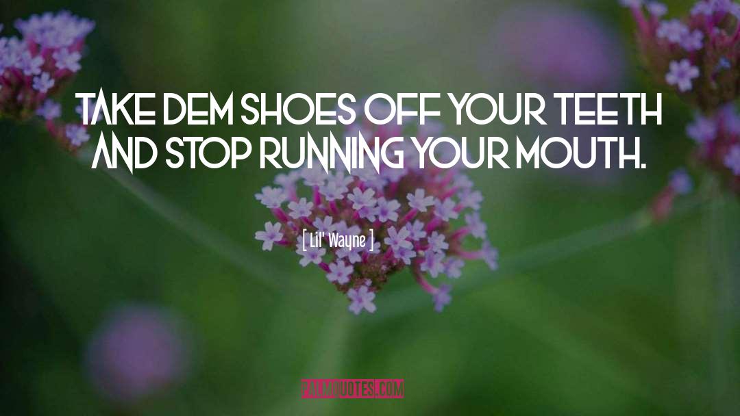 Running Shoes quotes by Lil' Wayne