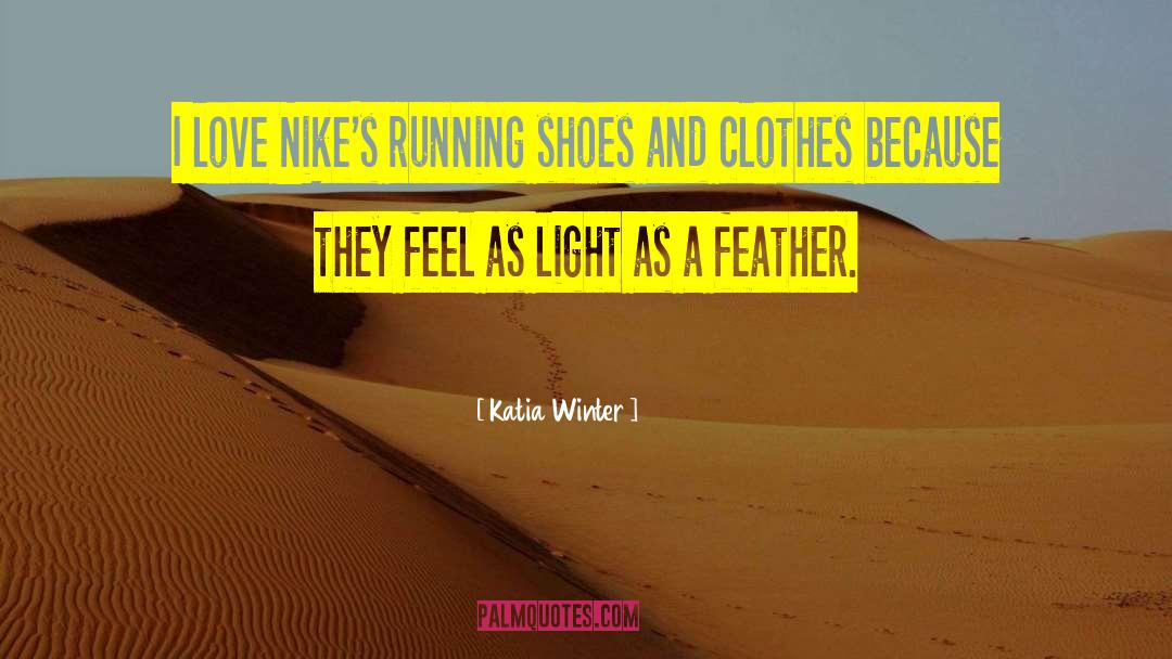 Running Shoes quotes by Katia Winter