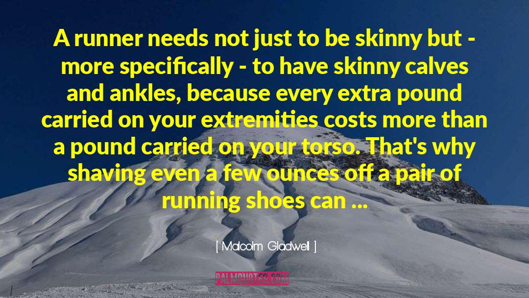 Running Shoes quotes by Malcolm Gladwell