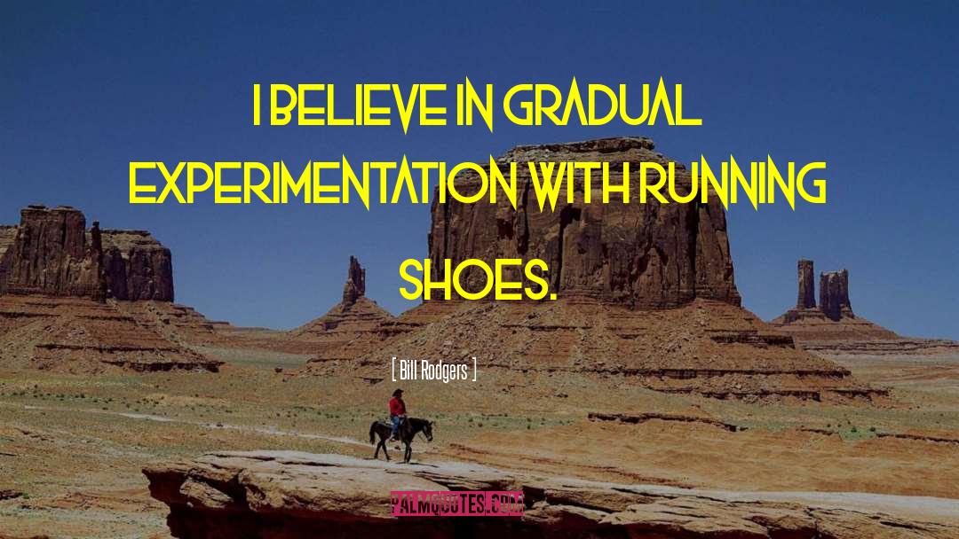 Running Shoes quotes by Bill Rodgers
