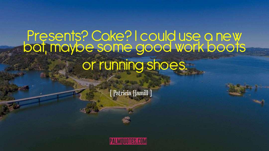 Running Shoes quotes by Patricia Hamill