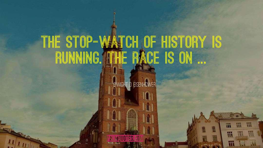 Running The Race quotes by Dwight D. Eisenhower