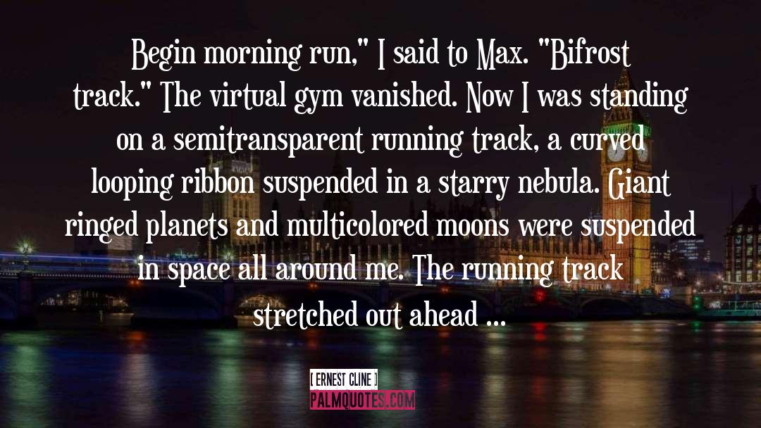 Running Track quotes by Ernest Cline