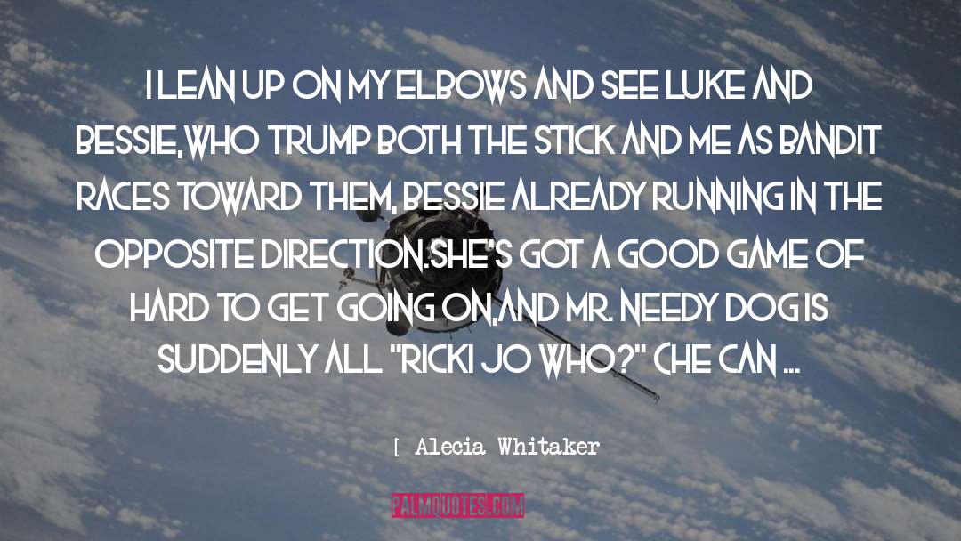 Running Up That Hill quotes by Alecia Whitaker