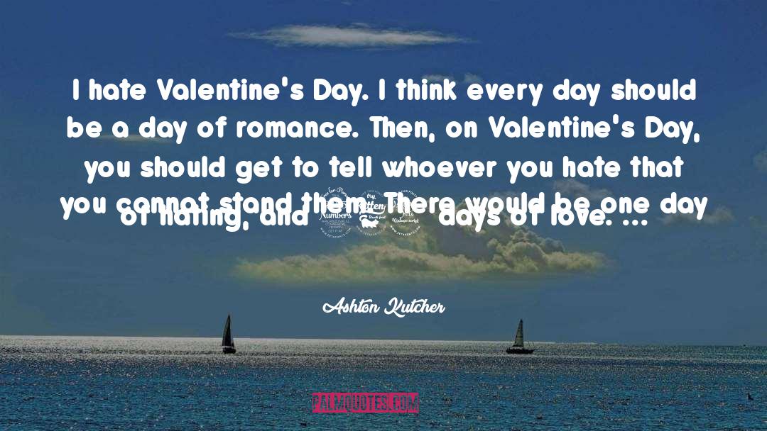 Running Valentine quotes by Ashton Kutcher