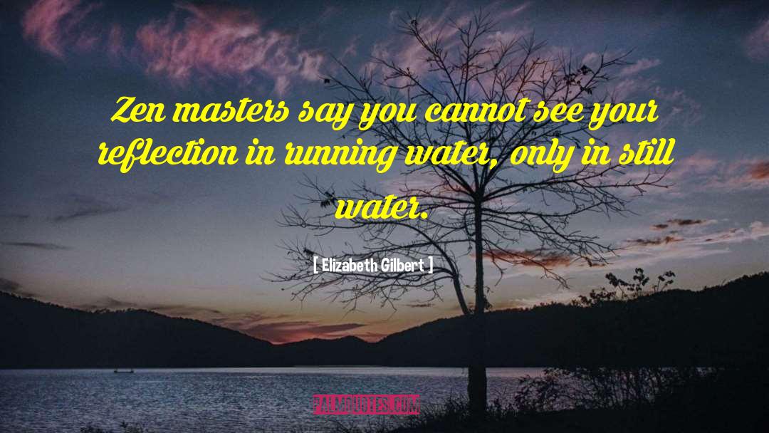 Running Water quotes by Elizabeth Gilbert