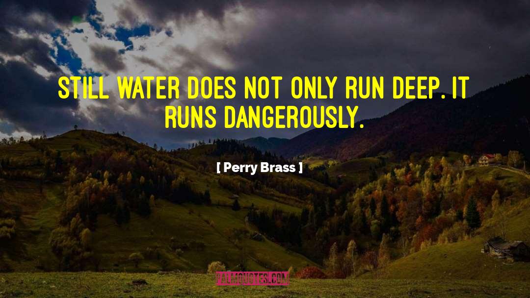 Running Water quotes by Perry Brass