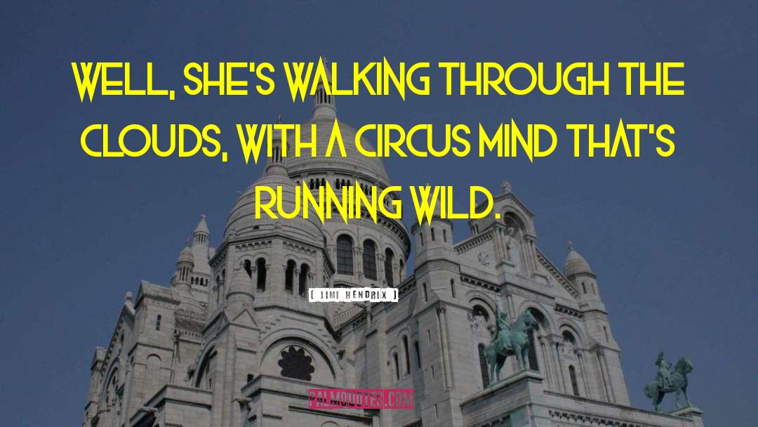 Running Wild quotes by Jimi Hendrix
