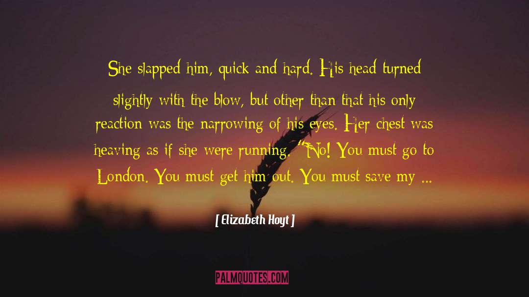 Running With The Tigers quotes by Elizabeth Hoyt