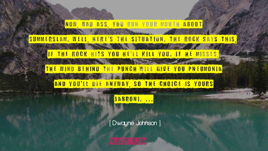 Running Your Mouth quotes by Dwayne Johnson