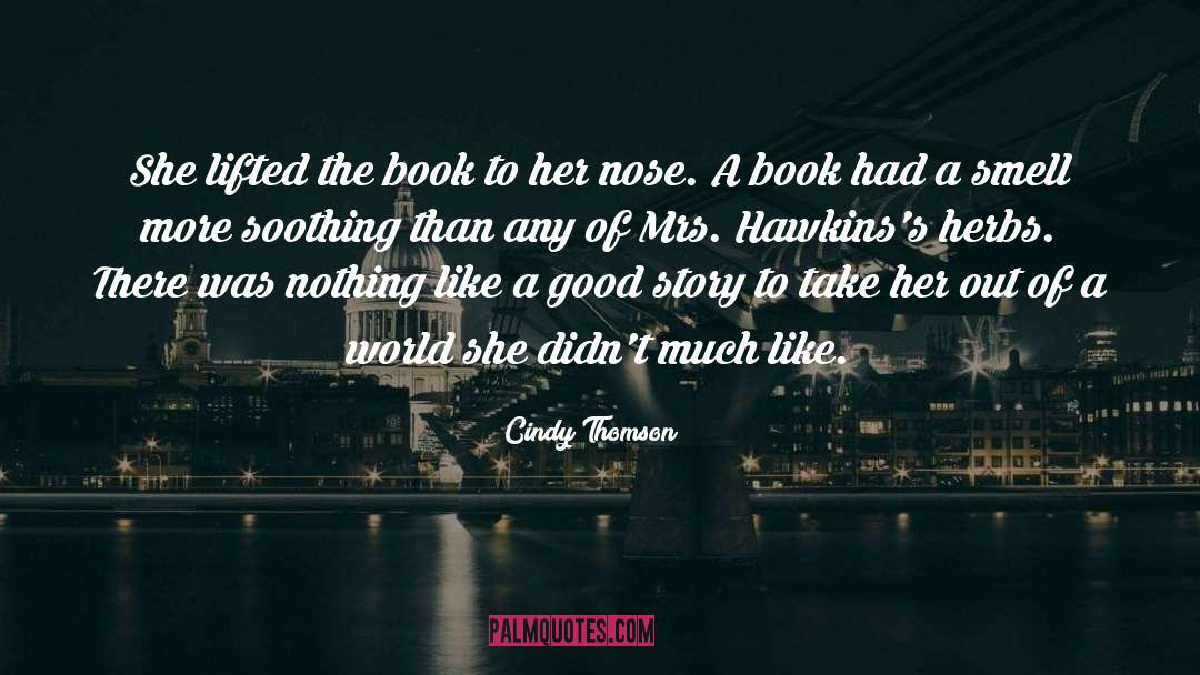 Runny Nose quotes by Cindy Thomson