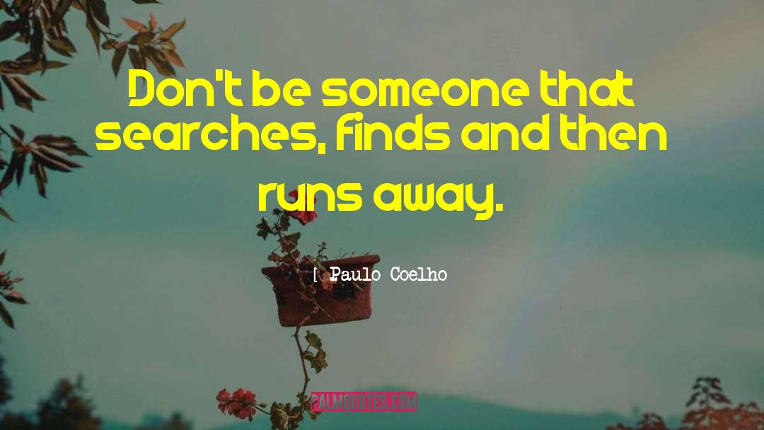Runs Away quotes by Paulo Coelho