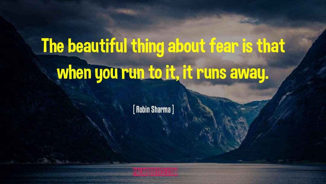 Runs Away quotes by Robin Sharma