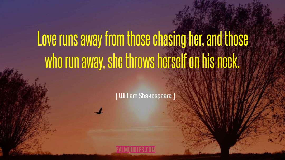 Runs Away quotes by William Shakespeare