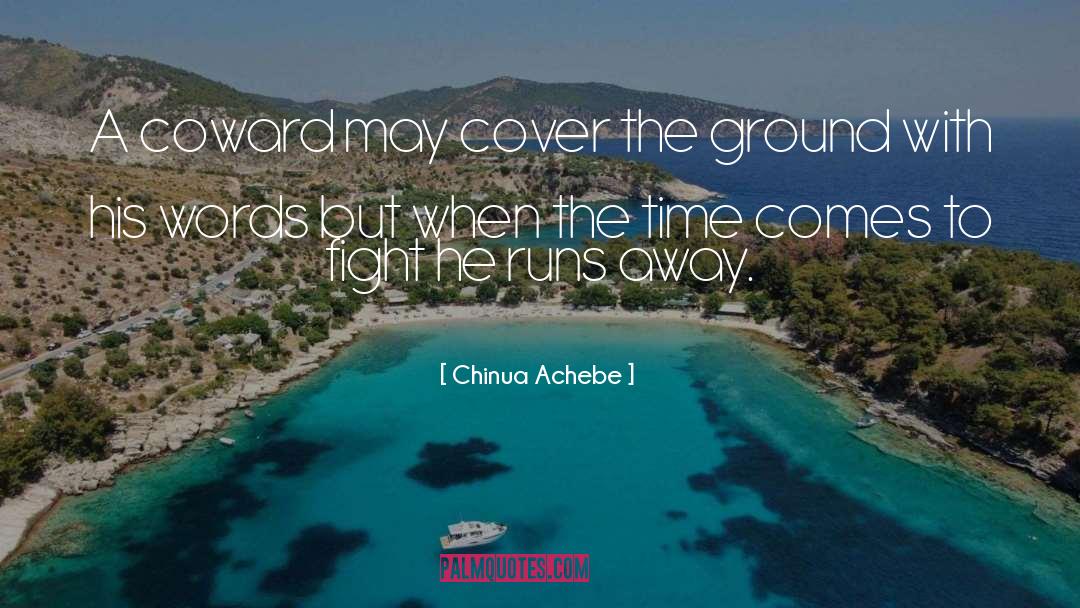 Runs Away quotes by Chinua Achebe