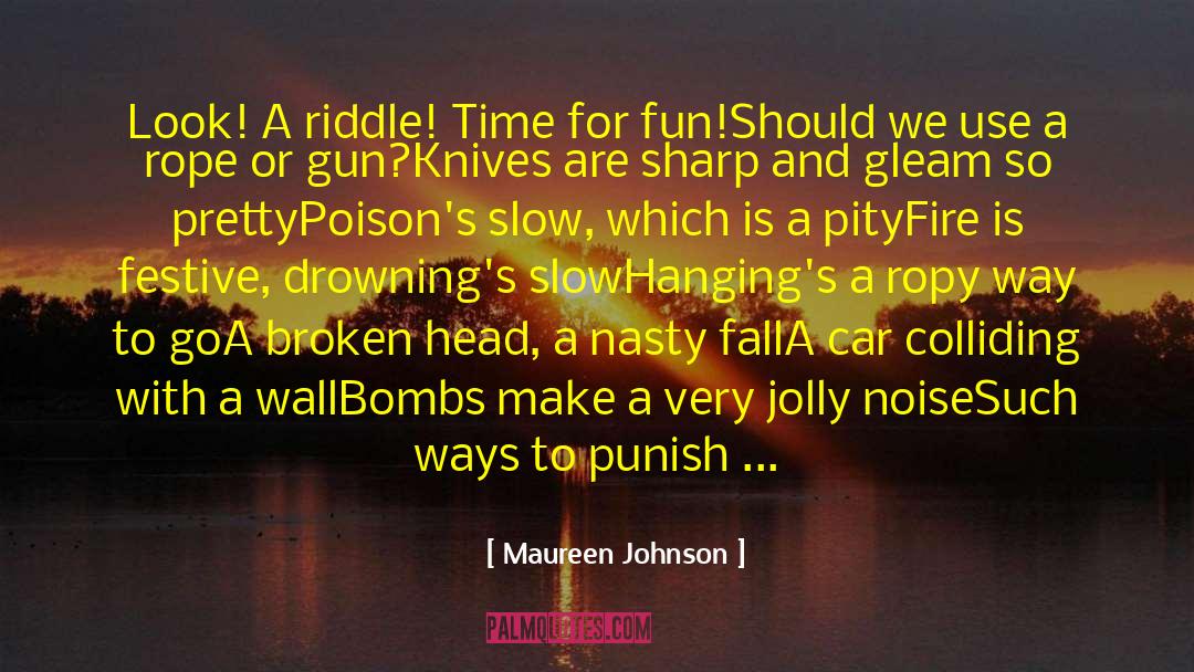 Runshaws Gun quotes by Maureen Johnson