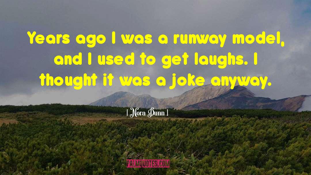 Runway quotes by Nora Dunn