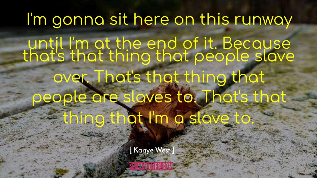 Runway quotes by Kanye West