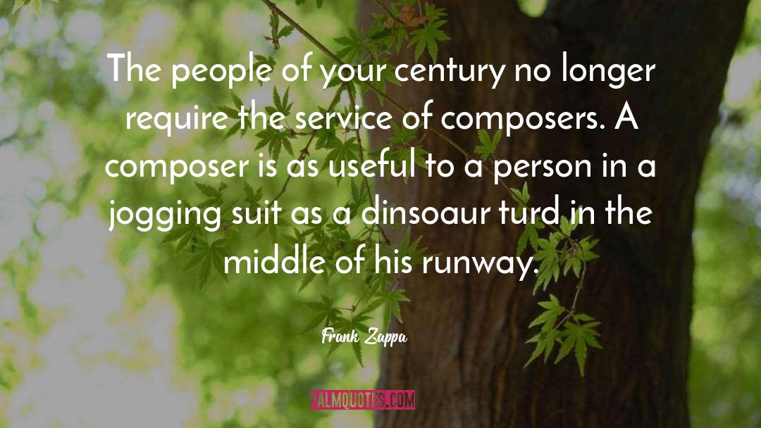 Runway quotes by Frank Zappa