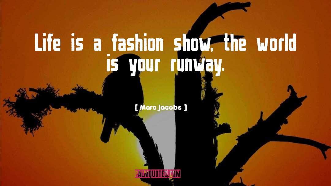 Runway quotes by Marc Jacobs