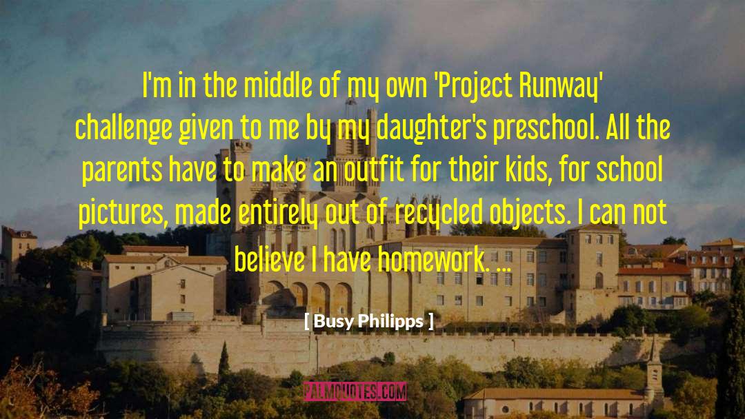 Runway quotes by Busy Philipps