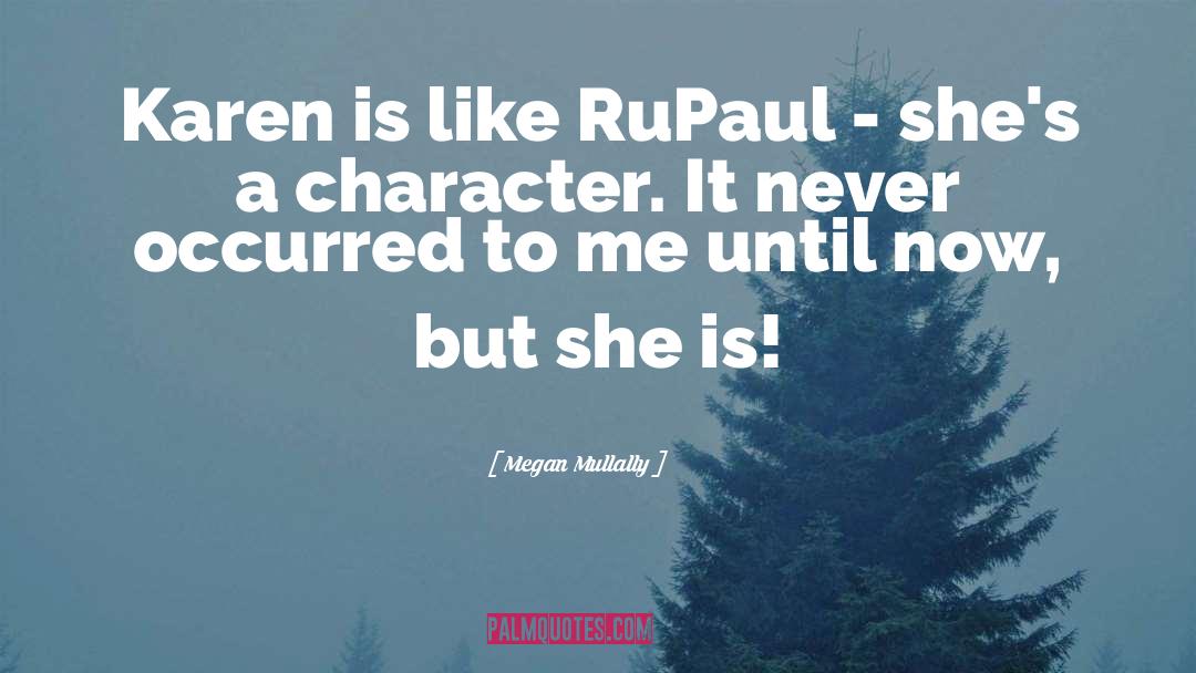 Rupaul quotes by Megan Mullally