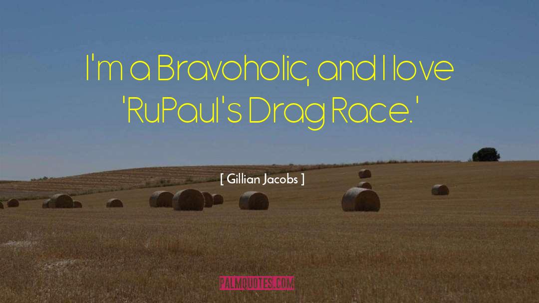 Rupauls Drag Race Raja quotes by Gillian Jacobs