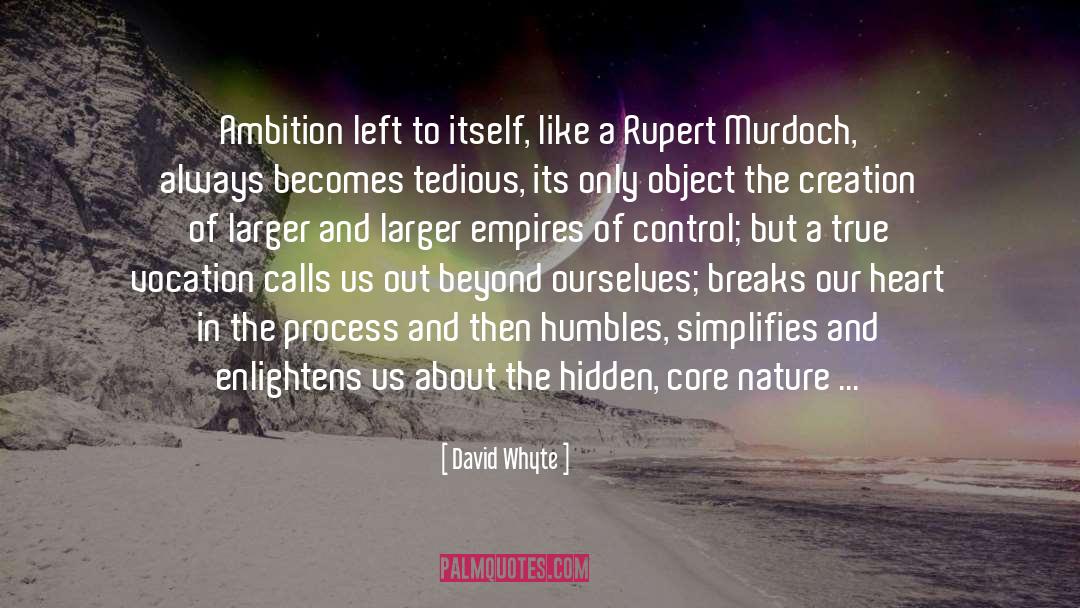 Rupert Murdoch quotes by David Whyte