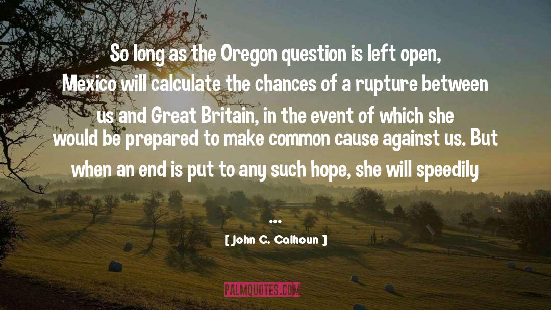 Rupture quotes by John C. Calhoun
