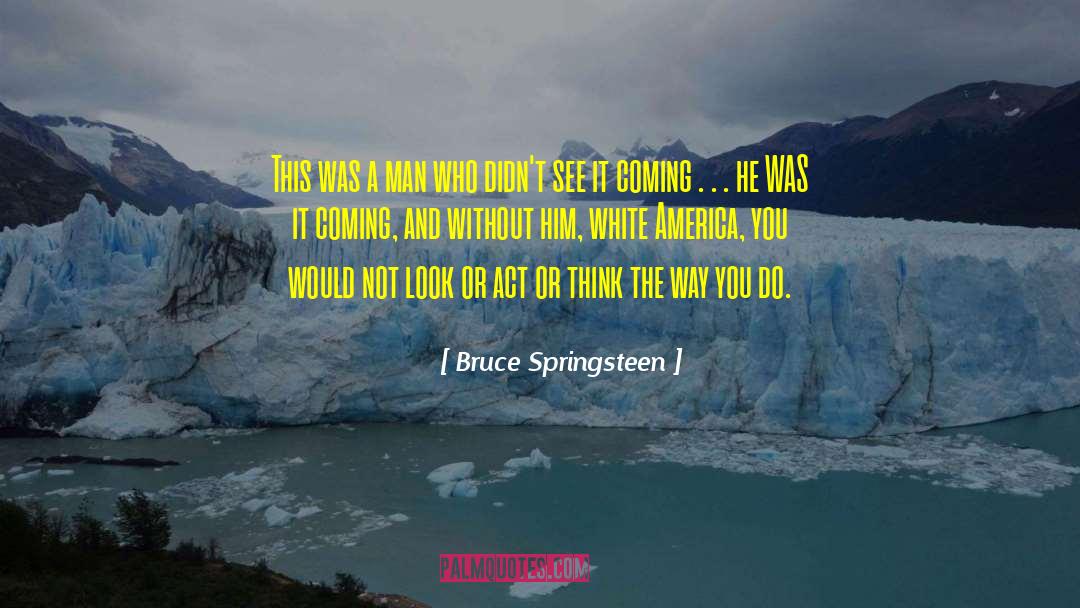 Rural America quotes by Bruce Springsteen