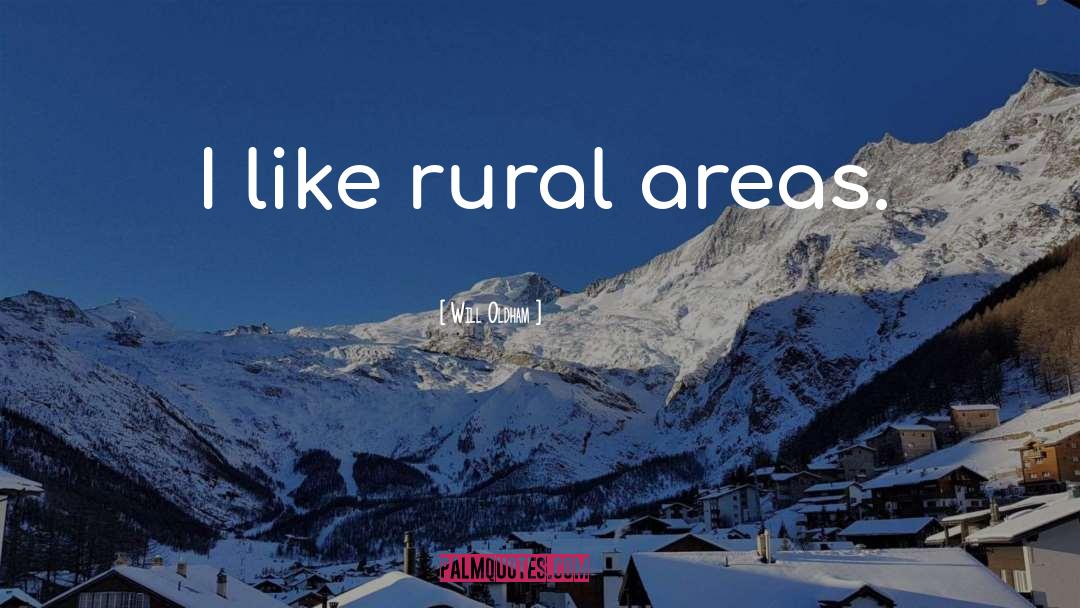 Rural Areas quotes by Will Oldham