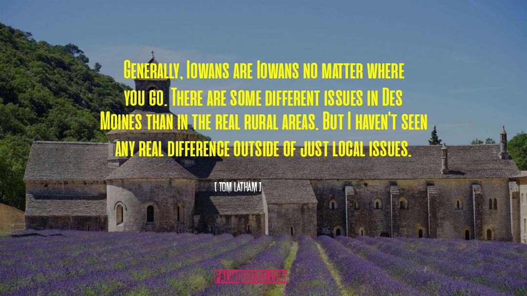 Rural Areas quotes by Tom Latham
